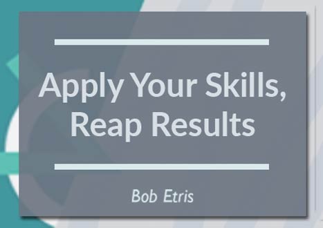 Apply Your Skills Reap Results Graphic